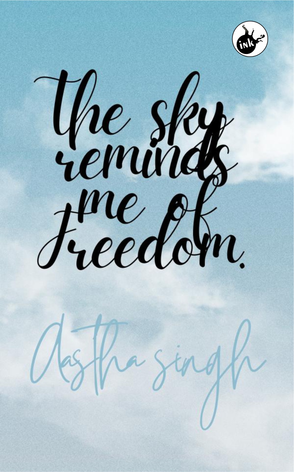 The Sky Reminds Me Of Freedom 